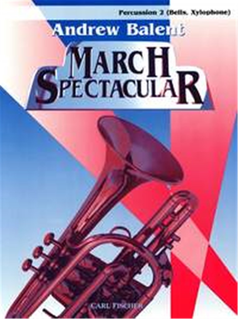 March Spectacular (Percussion 2, Xylophone, Bells part)