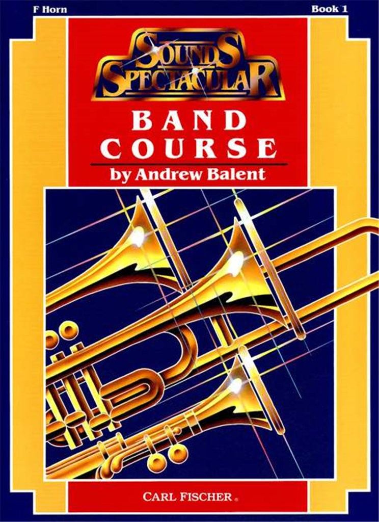 Sounds Spectacular Band Course (Band Course F Horn - Book 1)