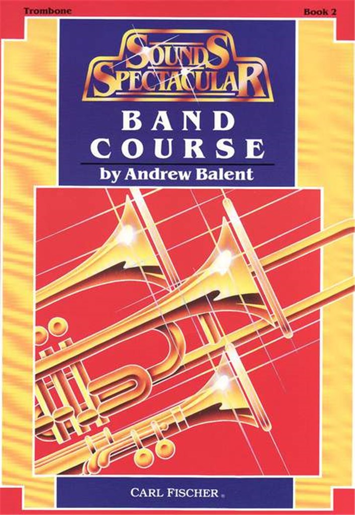 Sounds Spectacular Band Course (Band Course Trombone - Book 2)