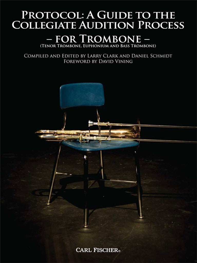 Protocol: a Guide to the Collegiate Audition Process for Trombone