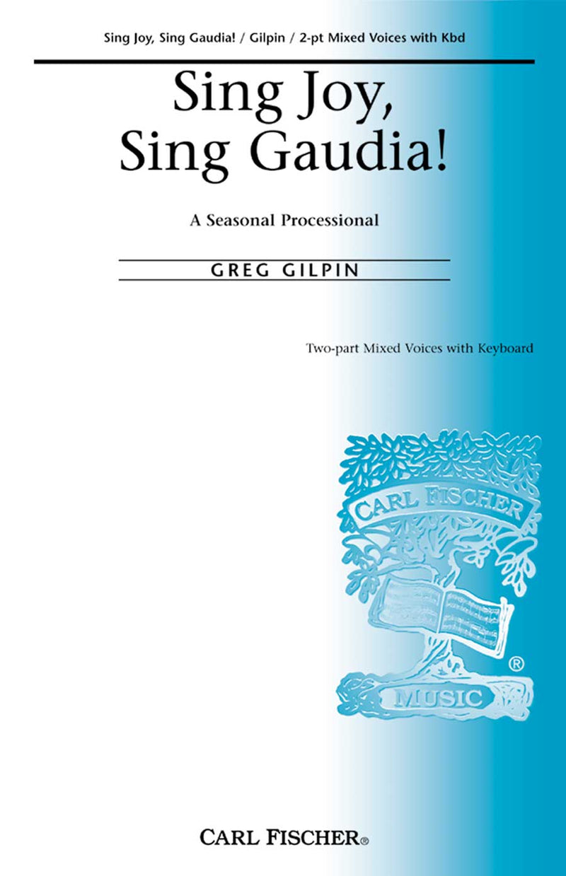 Sing Joy, Sing Gaudia! [A Seasonal Processional]