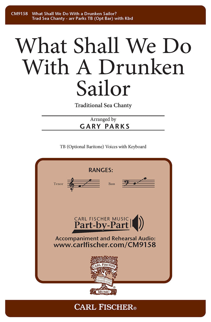 What Shall We Do With A Drunken Sailor? (TB [Optional Baritone] Voices with Keyboard)