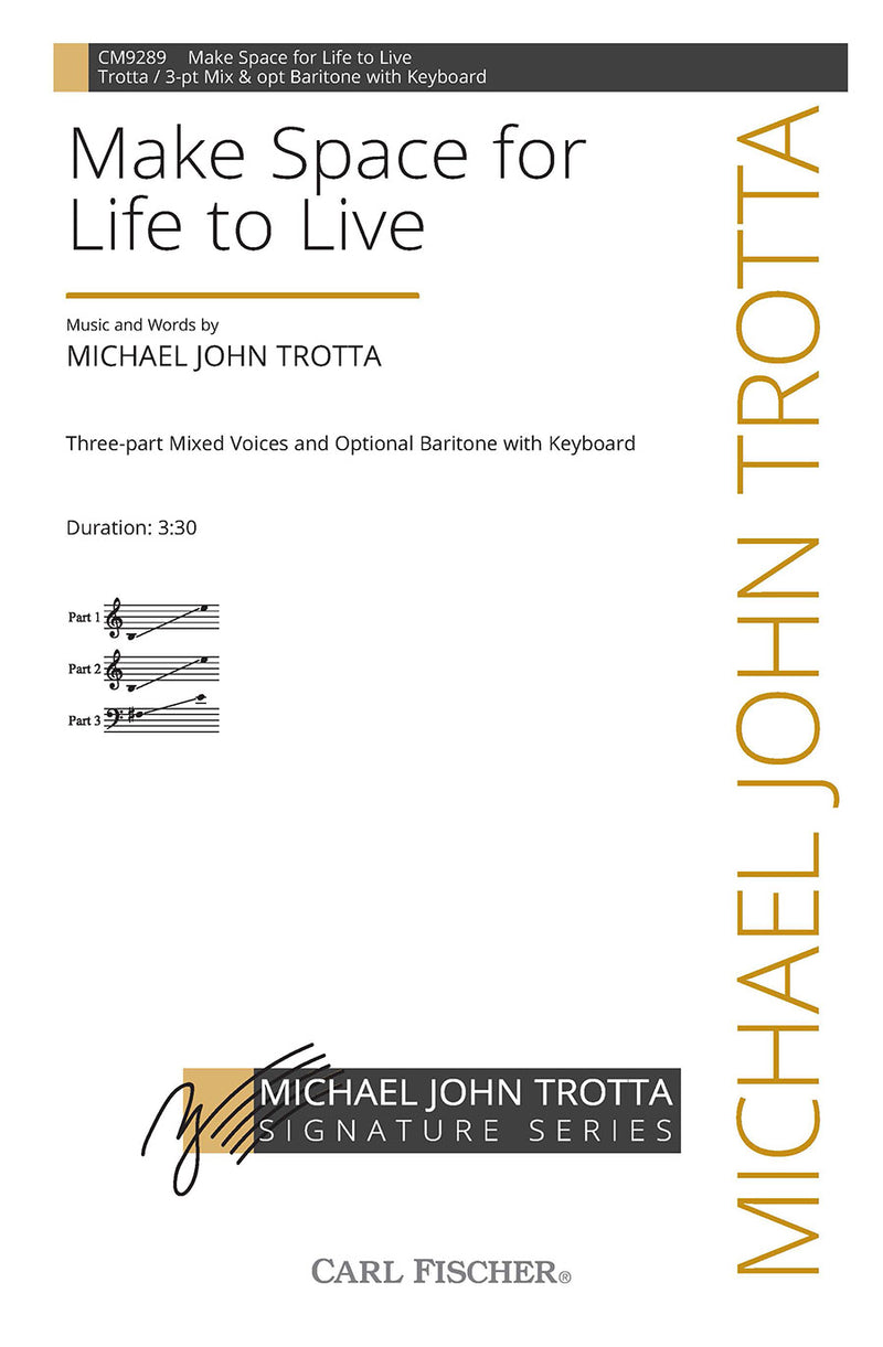 Make Space for Life to Live (Three-part Mixed Voices, Optional Baritone, Keyboard)