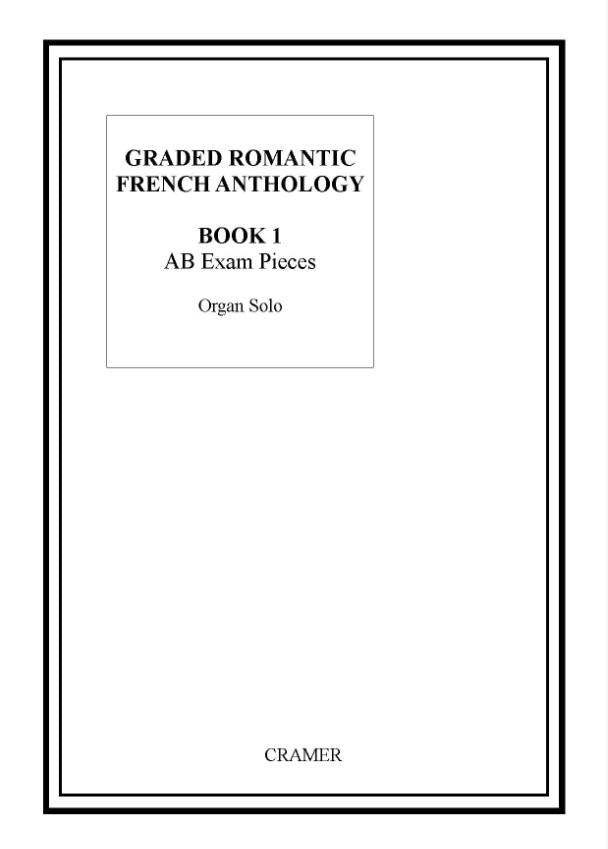 Graded Romantic French Anthology For Organ, Book 1