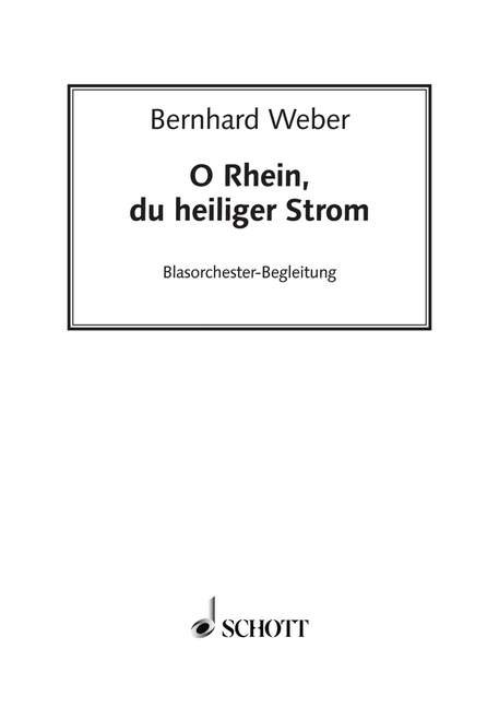 O Rhein, du heiliger Strom (men's choir (TTBB) or mixed choir (SATTBB) a cappella or with piano or brass (3.3.3.1 - Pk))