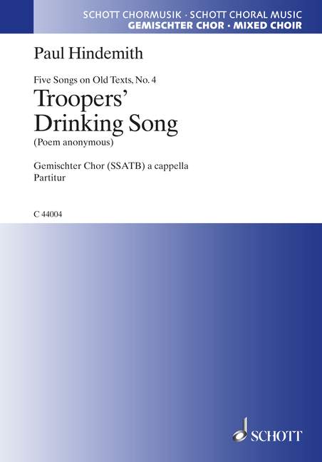 Five Songs on old texts, 4. Trooper's Drinking Song - Landsknechtstrinklied