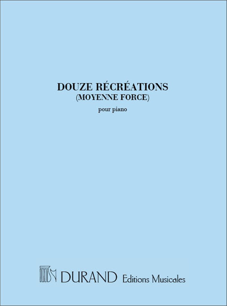 Douze Recreations pour piano (Moyenne Force)