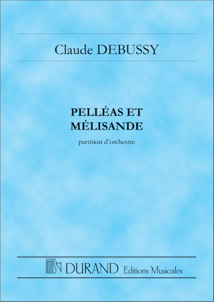 Pelleas et Melisande (Orchestral Score)