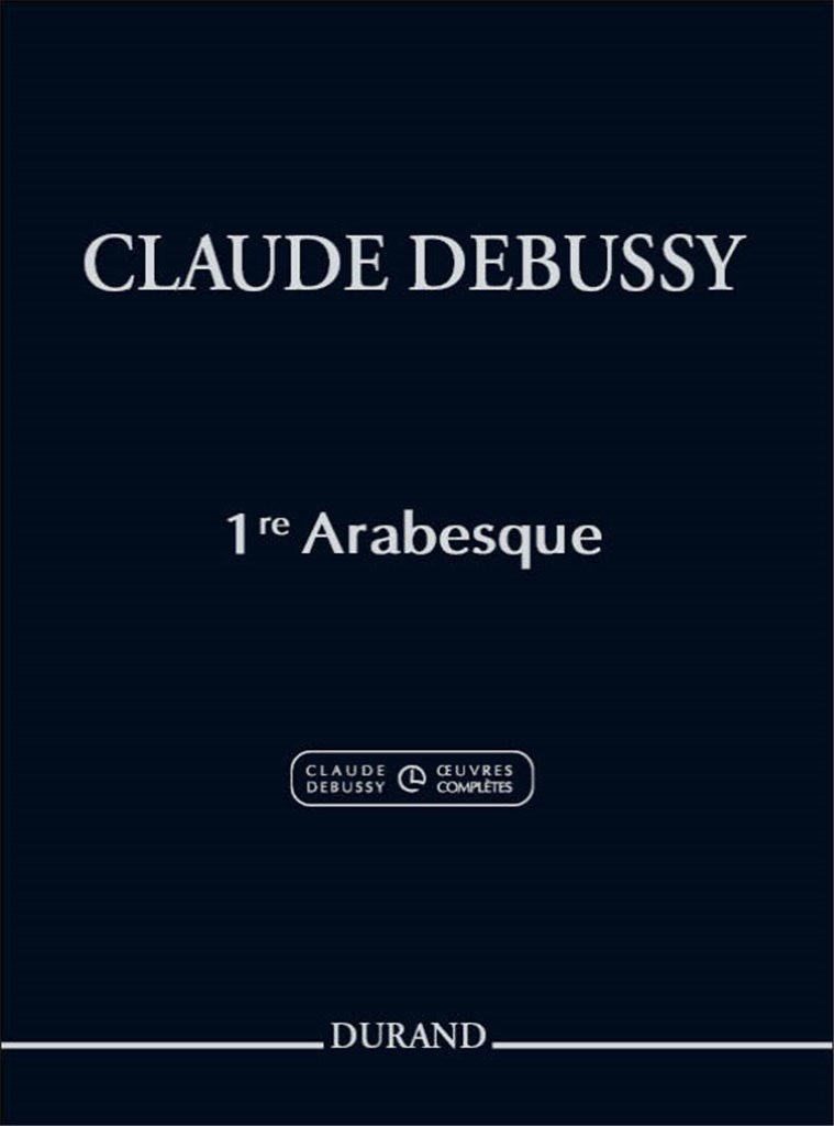 Première Arabesque = Arabesque No. 1 (Critical Edition)