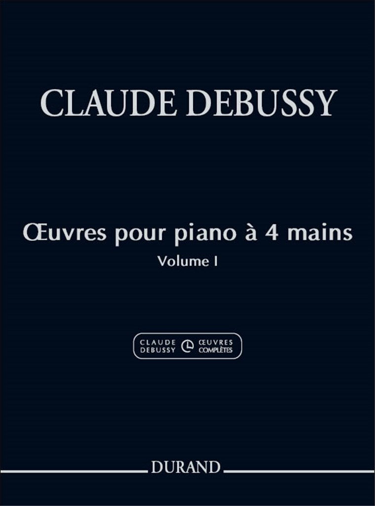 Oeuvres Pour Piano A Quatre Mains, Vol. 1 (Critical Edition)