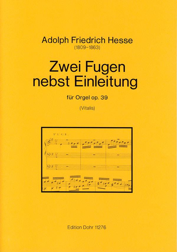 Zwei Fugen Nebst Einleitung für Orgel Op. 39