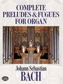 Complete Preludes And Fugues for Organ