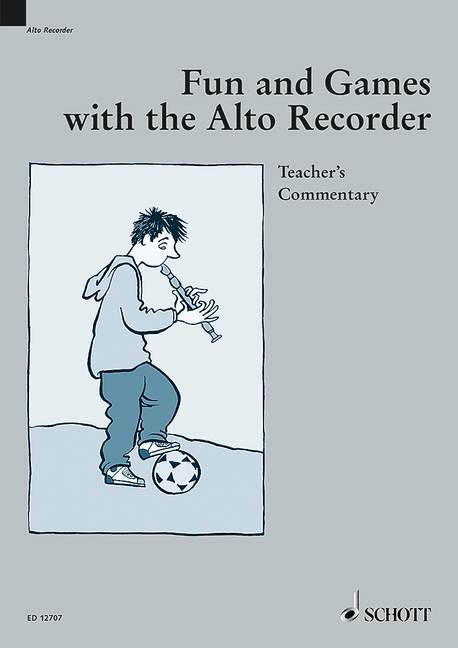 Fun and Games with the Alto Recorder [Teacher's Commentary]