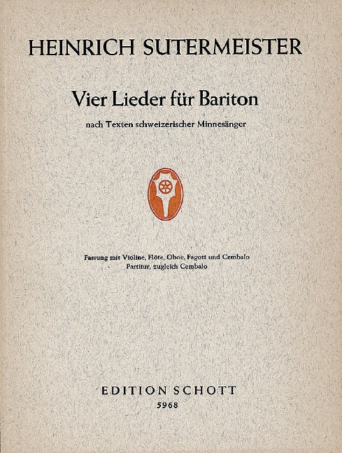Vier Lieder (Baritone, violin, flute, oboe, bassoon and harpsichord) [Baritone, violin, flute, oboe, bassoon and harpsichord]