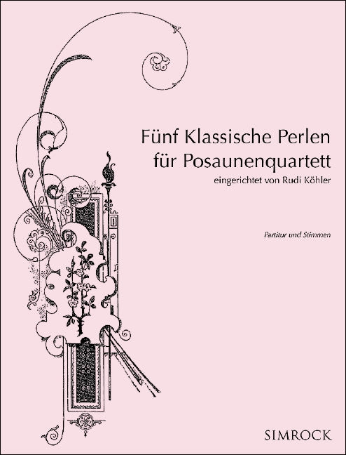 Fu?nf Klassische Perlen fu?r Posaunenquartett