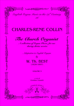 The Church Organist, : A collection of Organ Pieces for use during divine service. Adaptation to English Organs by William T. Best, vol. 3