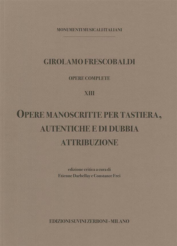 Opere manoscritte per tastiera: autentiche e di dubbia attribuzione ３巻セット (Complete works of Frescobaldi, vol. 13)