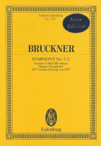 Sinfonie Nr. 3/2 d-Moll (1877 Version Wagner-Symphony)