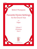 Favorite Hymn Settings for the Church Year, Vol. 3: Christmas (Part 2)