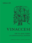 Or fia mai vero, o lontananza infida