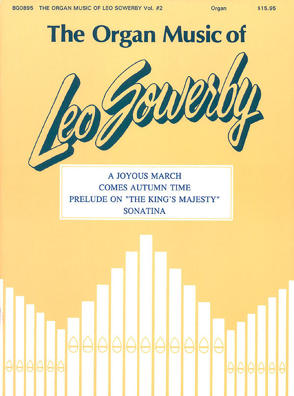 The Organ Music of Leo Sowerby, Vol. 2