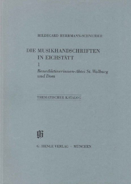 Die Musikhandschriften in Eichstätt: Benediktinierinnen-Abtei St. Walburg und Dom