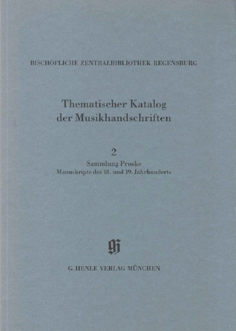 Bischöfliche Zentralbibliothek Regensburg 2: Sammlung Proske, Manuskripte des 18. und 19. Jh.