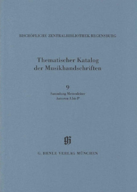 Bischöfliche Zentralbibliothek Regensburg 9: Sammlung Mettenleiter, Autoren A bis P