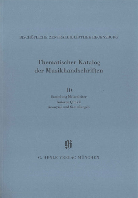 Bischöfliche Zentralbibliothek Regensburg 10: Sammlung Mettenleiter, Autoren Q bis Z, Anonyma und Sammlungen