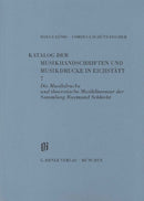 Katalog der Musikhandscriften und Musikdrucke in Eichstätt: Sammlung Raymund Schlecht, Musikdrucke u. theoretische Musikliteratur
