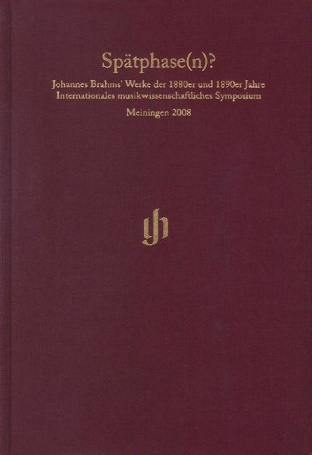 Late phase(s)? - Johannes Brahms' Werke der 1880er und 1890er Jahre