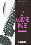 La guitare basse, Vol. 1 - Initiation et rythmes