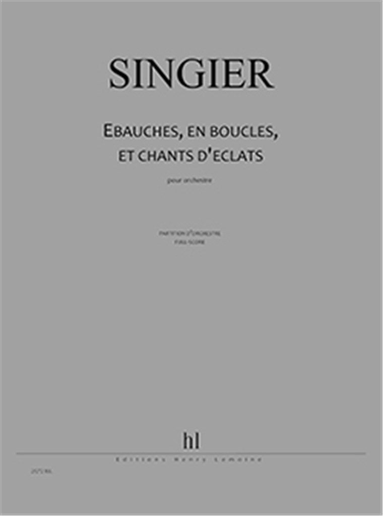 Ebauches, en boucles, et chants d'éclats