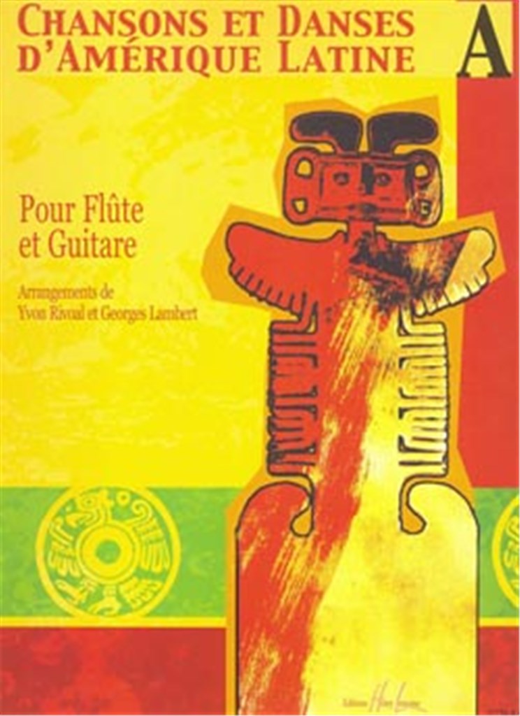 Chansons et Danses d'Amerique Latine, Vol. A (Flute and Guitar)