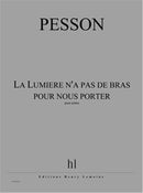 La Lumière n'a pas de bras pour nous porter