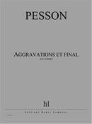 Aggravations et final