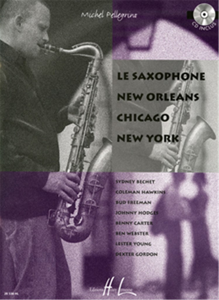 Le saxophone New Orleans Chicago New York