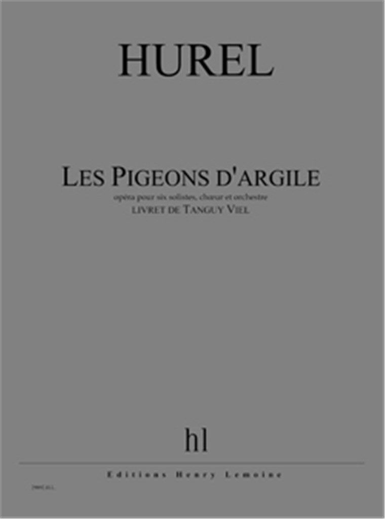 Les Pigeons d'argile (6 Soloists, Choir and Orchestra)