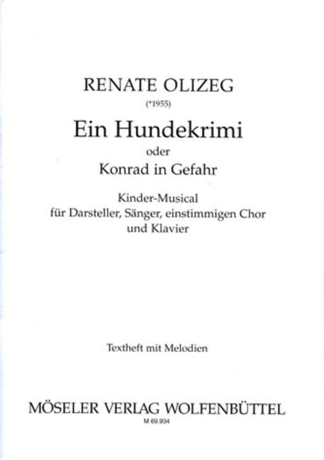Ein Hundekrimi oder Konrad in Gefahr (text/libretto)