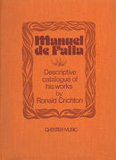 Manuel De Falla: Descriptive catalogue of his works