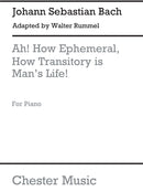 Ah! How Ephemeral, How Transitory Is Man's Life