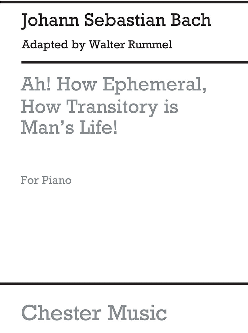 Ah! How Ephemeral, How Transitory Is Man's Life
