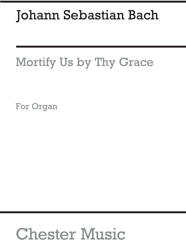 Mortify Us By Thy Grace (Organ)