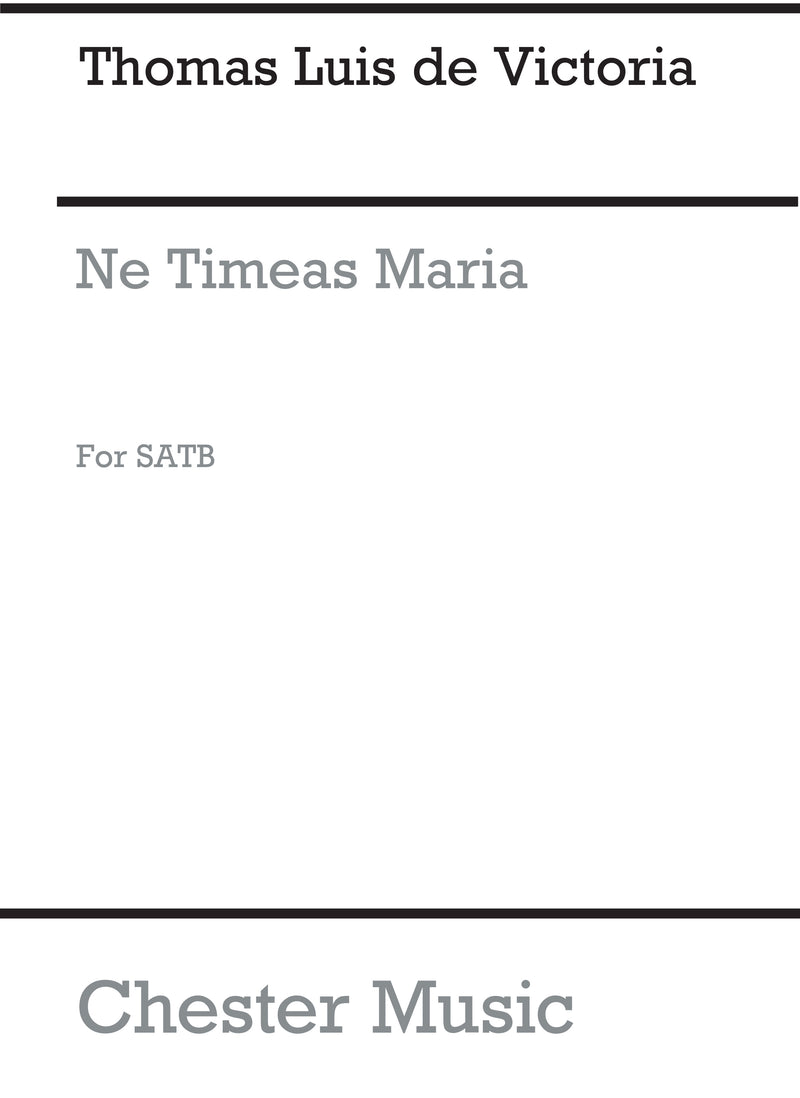 Ne Timeas Maria for SATB Chorus