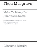 Make Ye Merry For Him That Is Come