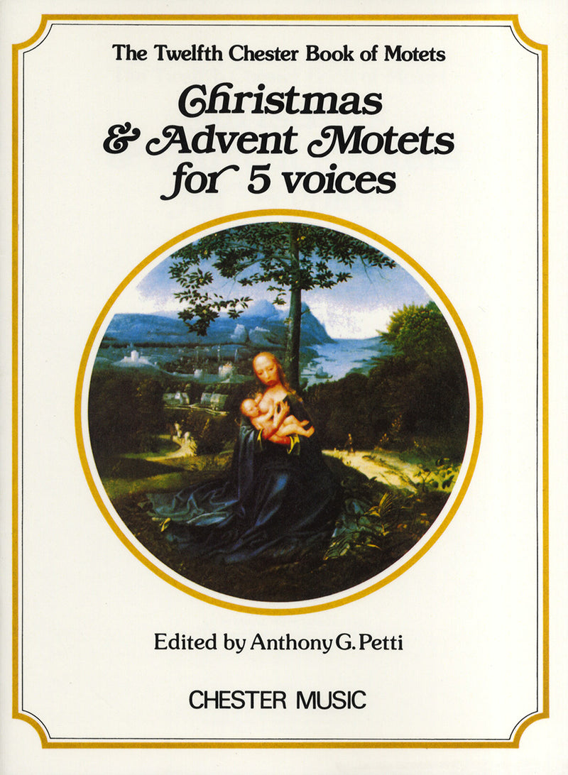 The Chester Book of Motets Vol. 12: Christmas And Advent Motets For 5 Voices