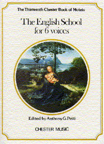 The Chester Book of Motets Vol. 13: The English School For 6 Voices