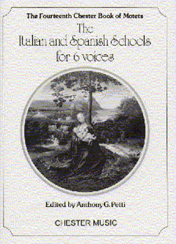 The Chester Book of Motets Vol. 14: The Italian And Spanish Schools For 6 Voices