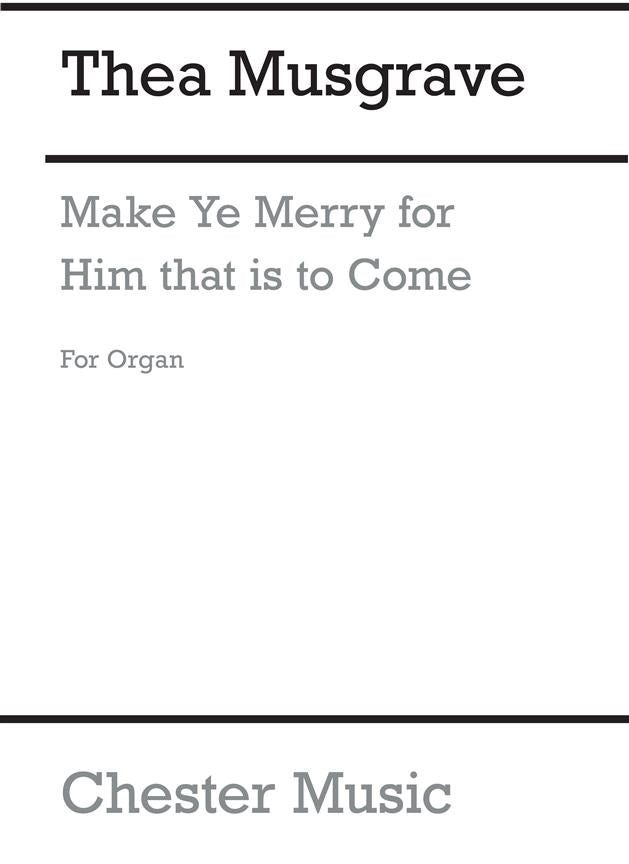 Make Ye Merry for Him That Is To Come (Organ Part)