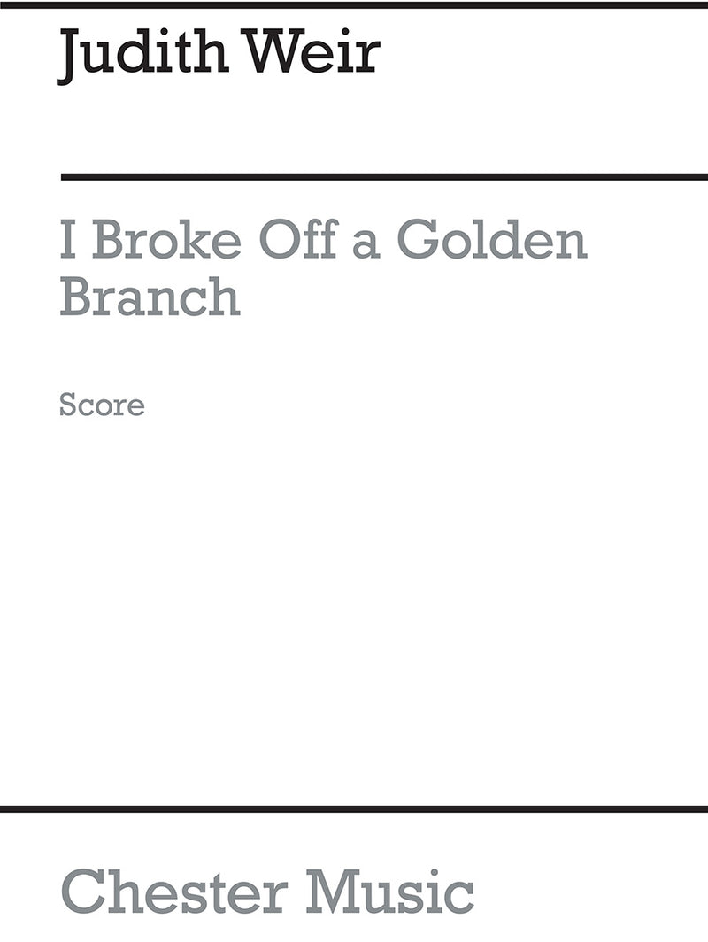 I Broke Off A Golden Branch (Score)